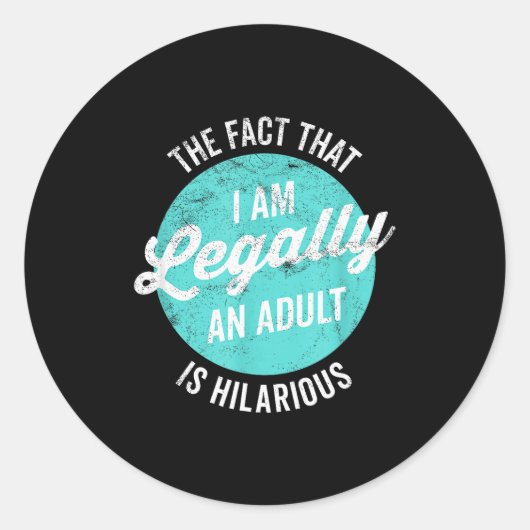 18th Birthday I'm Legally An Adult Is Hilarious Fu Runder Aufkleber (Vorderseite)