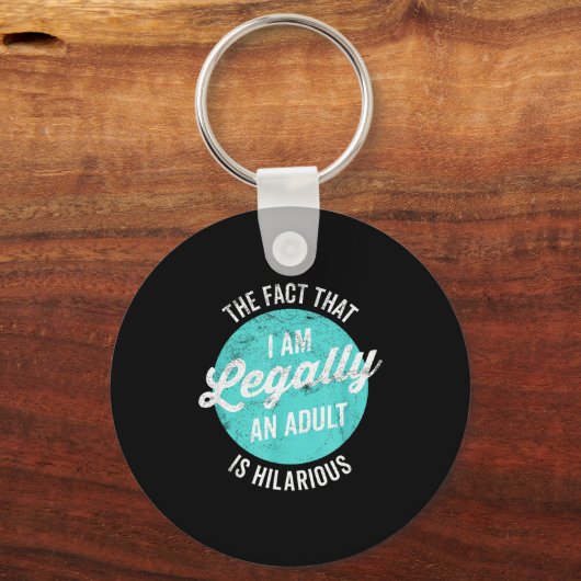 18th Birthday I'm Legally An Adult Is Hilarious Fu Schlüsselanhänger (Vorderseite)