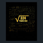 18th Birthday Square Root of 324 18 Years Old Poster<br><div class="desc">18th Birthday Square Root of 324 18 Years Old Math Fun</div>