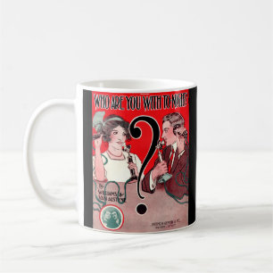 1911 Wer bist du mit Tonight-Notendruck? Kaffeetasse