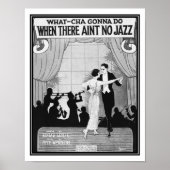 1920 Was-cha Gonna tun, wenn es keinen Jazz gibt? Poster (Vorne)
