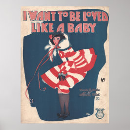 1924 Wollte ich, wie ein Baby geliebt zu werden Poster