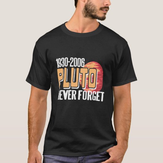 1930 2006 PLUTO Never Forget Retro Planet Present T-Shirt (Vorderseite)