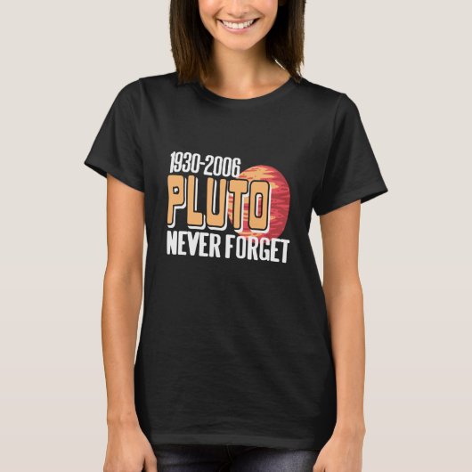 1930 2006 PLUTO Never Forget Retro Planet Present T-Shirt (Vorderseite)