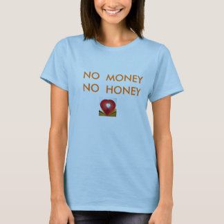 193963107, KEIN GELD KEIN HONEYbigjoke T - Shirt
