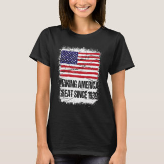 1939 - Der 83. Geburtstag - Amerika wird großartig T-Shirt