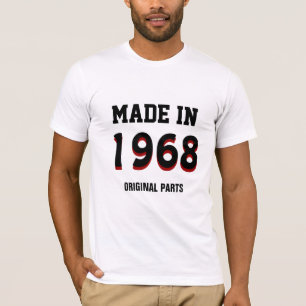1968: "Made in 1968, Original Parts" T-Shirt
