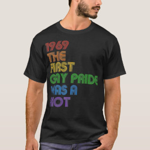 1969 war der erste Gay Pride eine Riot-Prämie T-Shirt