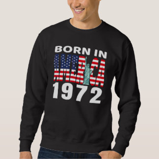 1972 Geburtstag Geboren in Amerika Pride American  Sweatshirt