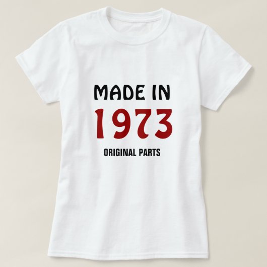 1973, Made in 1973, Originalteile T-Shirt (Design vorne)