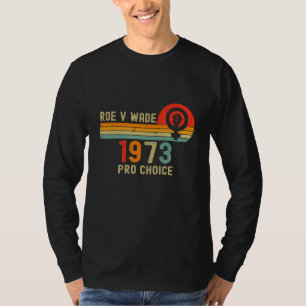 1973 Pro Choice Pro Roe / Abtreibung Frauen T-Shirt