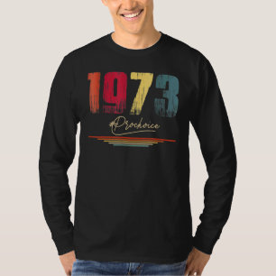 1973 Pro Choice Pro Roe / Abtreibung Frauen T-Shirt