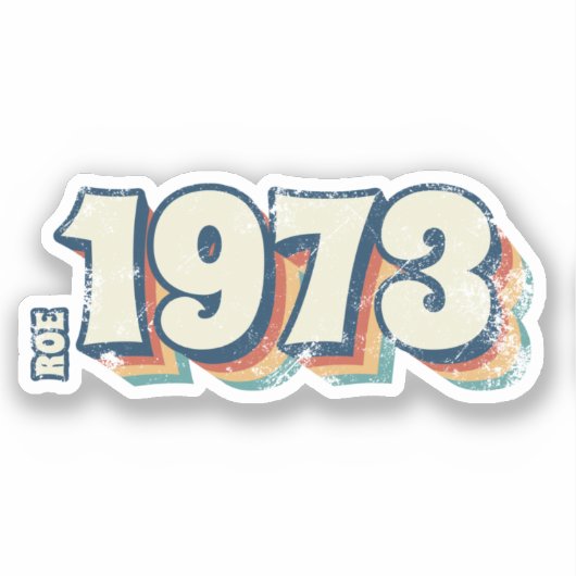 1973 Pro Roe Aufkleber für alles, was Sie gewollt  (Vorderseite)