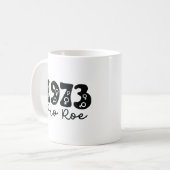 1973 Pro Roe Kaffeetasse (Vorderseite Links)