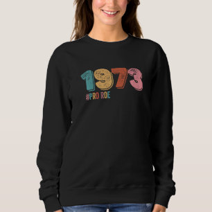 1973 Pro Roe Sweatshirt