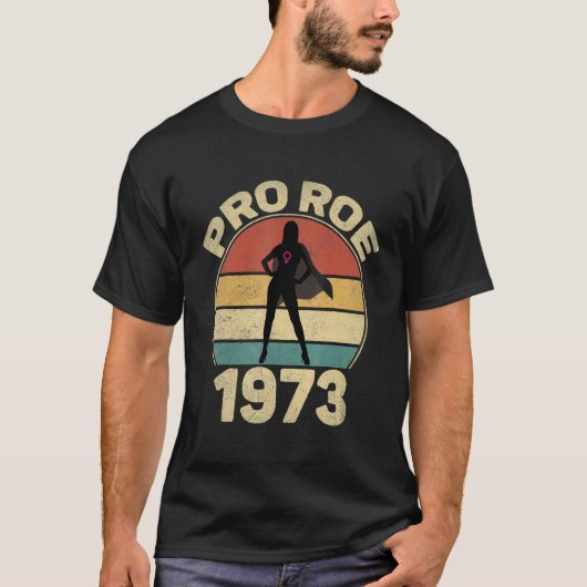 1973 Pro Roe T-Shirt (Vorderseite)