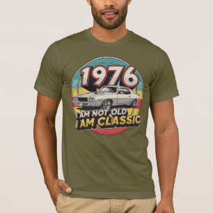 1976 bin ich nicht alt, ich bin klassisch T-Shirt