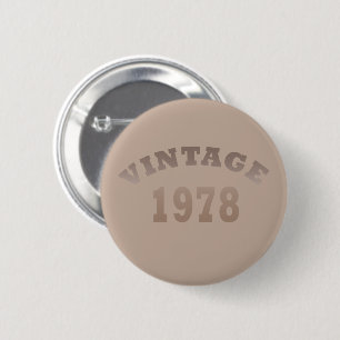 1978 geboren Elegantes Vintage-Geburtstagsgeschenk Button