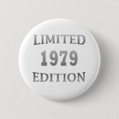 1979 geboren limitierte Geburtstagsedition Button (Vorderseite)