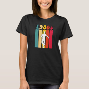 1980er Stach Tanzen Retro Vintag zurück in den 80e T-Shirt
