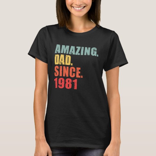 1981 Amazing Dad Since 1981 T-Shirt (Vorderseite)