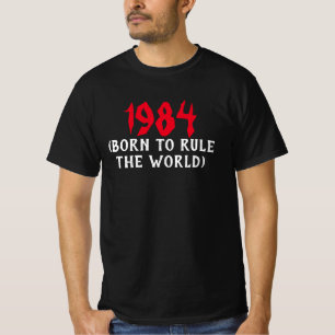 1984 Geboren zu regieren die Welt Rote Grunge Gebu T-Shirt