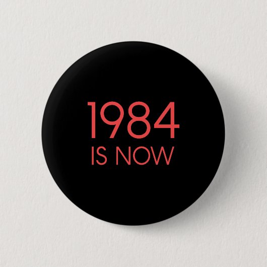 1984 ist jetzt button (Vorderseite)