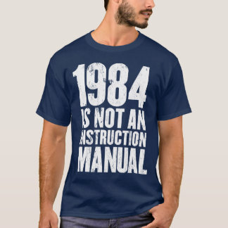 1984 ist nicht ein Anweisungs-Handbuch T-Shirt