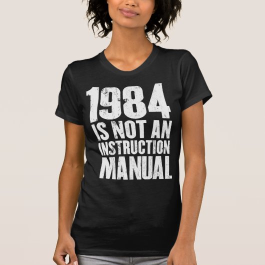 1984 ist nicht ein Anweisungs-Handbuch-T - Shirt (Vorderseite)