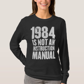 1984 ist nicht ein Anweisungs-Handbuch T-Shirt