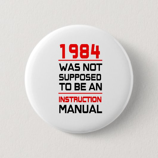 1984 sollte nicht ein Anweisungs-Handbuch sein Button (Vorderseite)