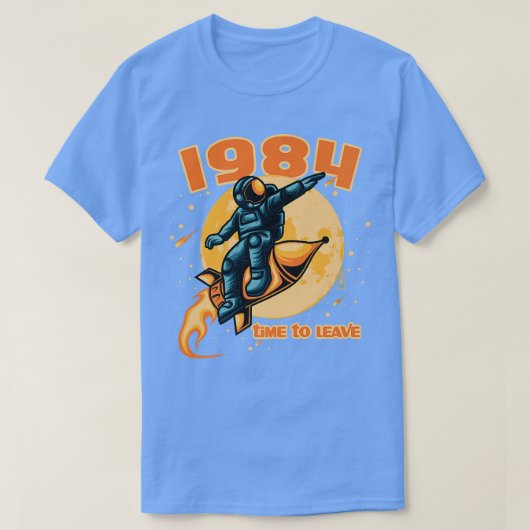 1984 time to leave Astronaut on a rocket T-Shirt (Design vorne)