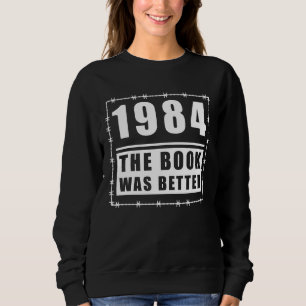 1984 war das Buch besser zitiert Sweatshirt