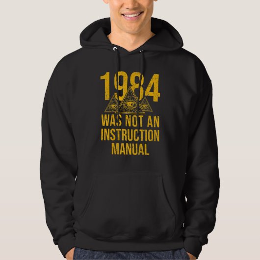 1984 Was Not Supposed To Be An Instruction Manual  Hoodie (Vorderseite)