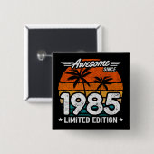 1985 Limited Edition Retro Awesome seit 1985 Button (Vorne & Hinten)