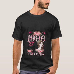 1996 gemachte Frauen, 27 Jahre alt, 27 Jahre alt T-Shirt