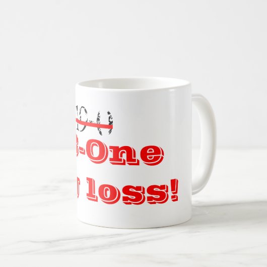 19-0, __, großer Verlust 18-One! Kaffeetasse (VorderseiteRechts)