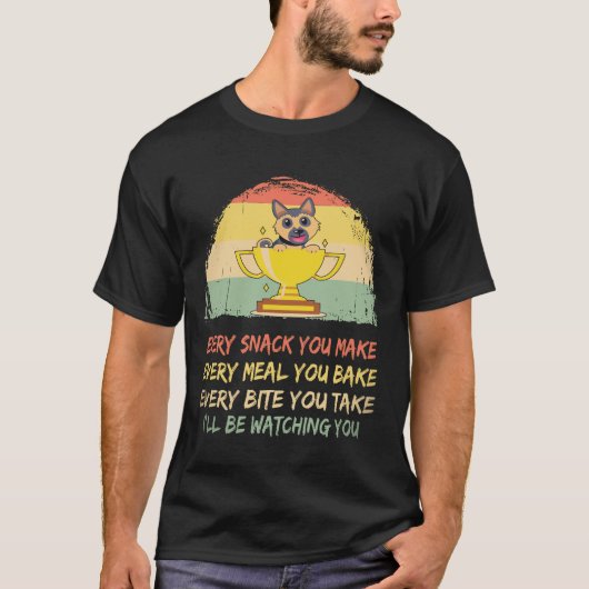 19 Jeder Snack, den du machst... Ich werde dich be T-Shirt (Vorderseite)