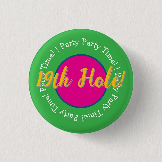 19. Loch Party Time! Golf-Button anpassen Button (Vorderseite)