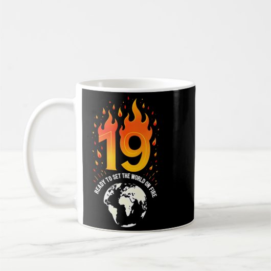 19th Birthday Gift_ Ready To Set The World On Fire Kaffeetasse (Links)