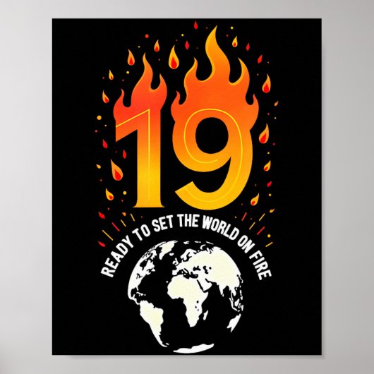19th Birthday Gift_ Ready To Set The World On Fire Poster (Vorne)