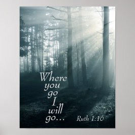 1:16 Schrift, Wohin du gehst, werde ich gehen Poster