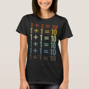 1 + 1 10 Software-Entwickler-Programmierung T-Shirt