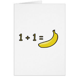 1 + 1 = Banane
