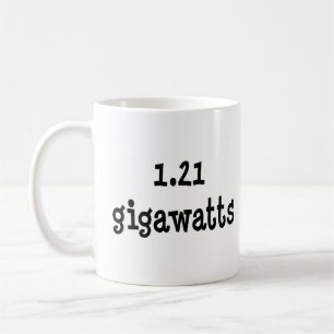 1,21 Gigawatt Kaffeetasse
