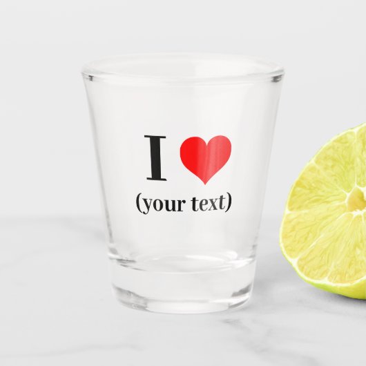 1.5 oz Shot Glass - Custom I heart (Ihr Text) Schnapsglas (Vorderseite)