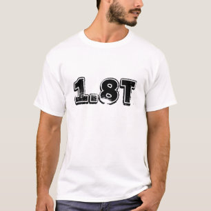 1.8T T-Shirt