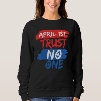 1. April Witze Joke April Narren Day Pranks Sweatshirt
