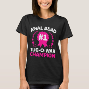 #1 Bead Tug O War Champion Funny Adult Humor Cring T-Shirt