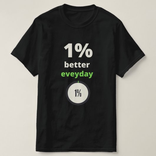 1% bessere motivierend Zitattypografie T-Shirt (Design vorne)